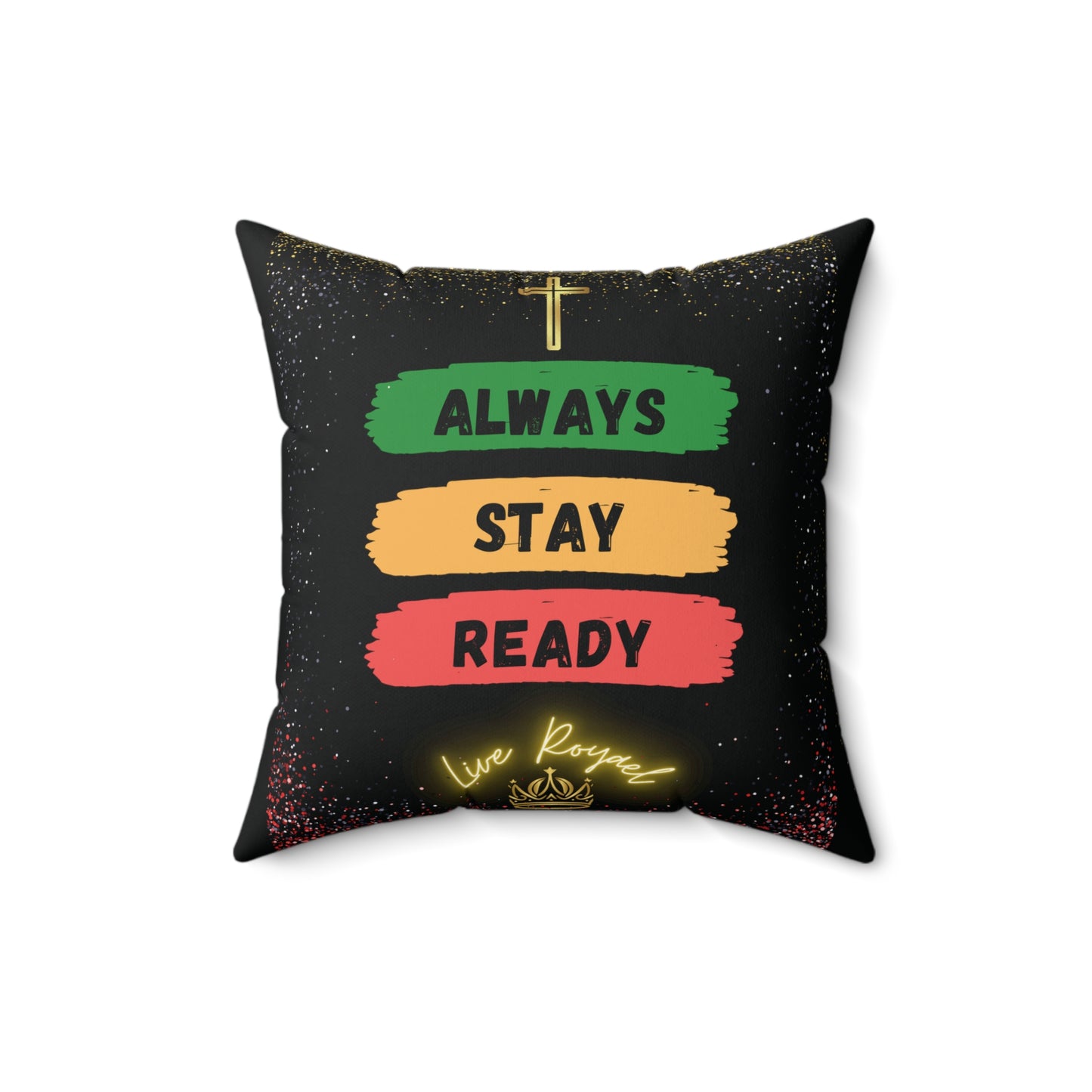 "Stay Ready" Royael Drip Square Pillow